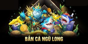 Cách chơi game bắn cá Ngũ Long siêu đơn giản