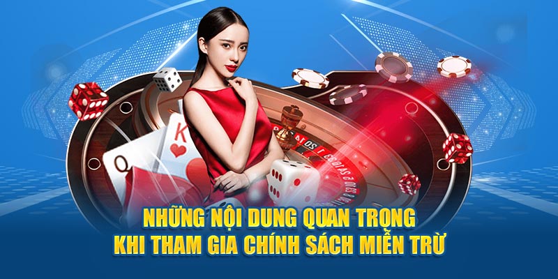 Những nội dung quan trọng khi tham gia chính sách miễn trừ